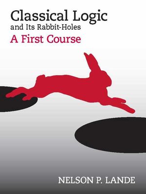 cover image of Classical Logic and Its Rabbit-Holes